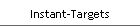 Instant-Targets